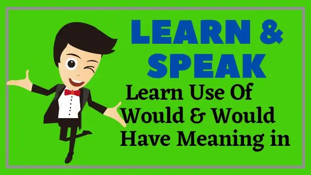 learn﻿ would and would have meaning in hindi